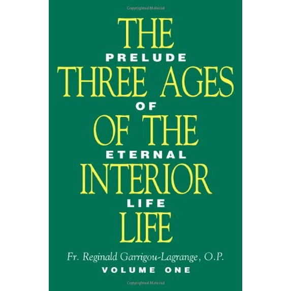Pre-Owned The Three Ages of the Interior Life: Preludes of Eternal Life (Paperback) 0895556545 9780895556547