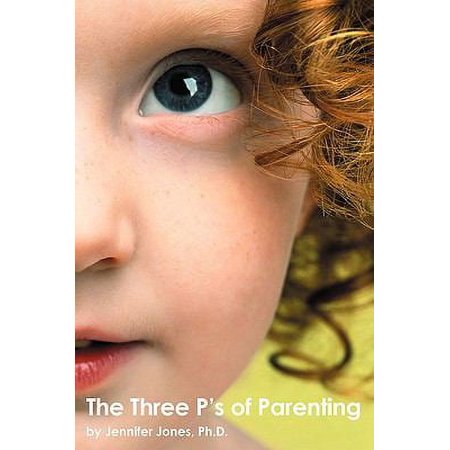 Pre-Owned The Three P's of Parenting (Paperback) 142433313X 9781424333134