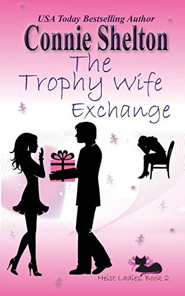 PreOwned The Trophy Wife Exchange Heist Ladies, Book 2 Volume 2