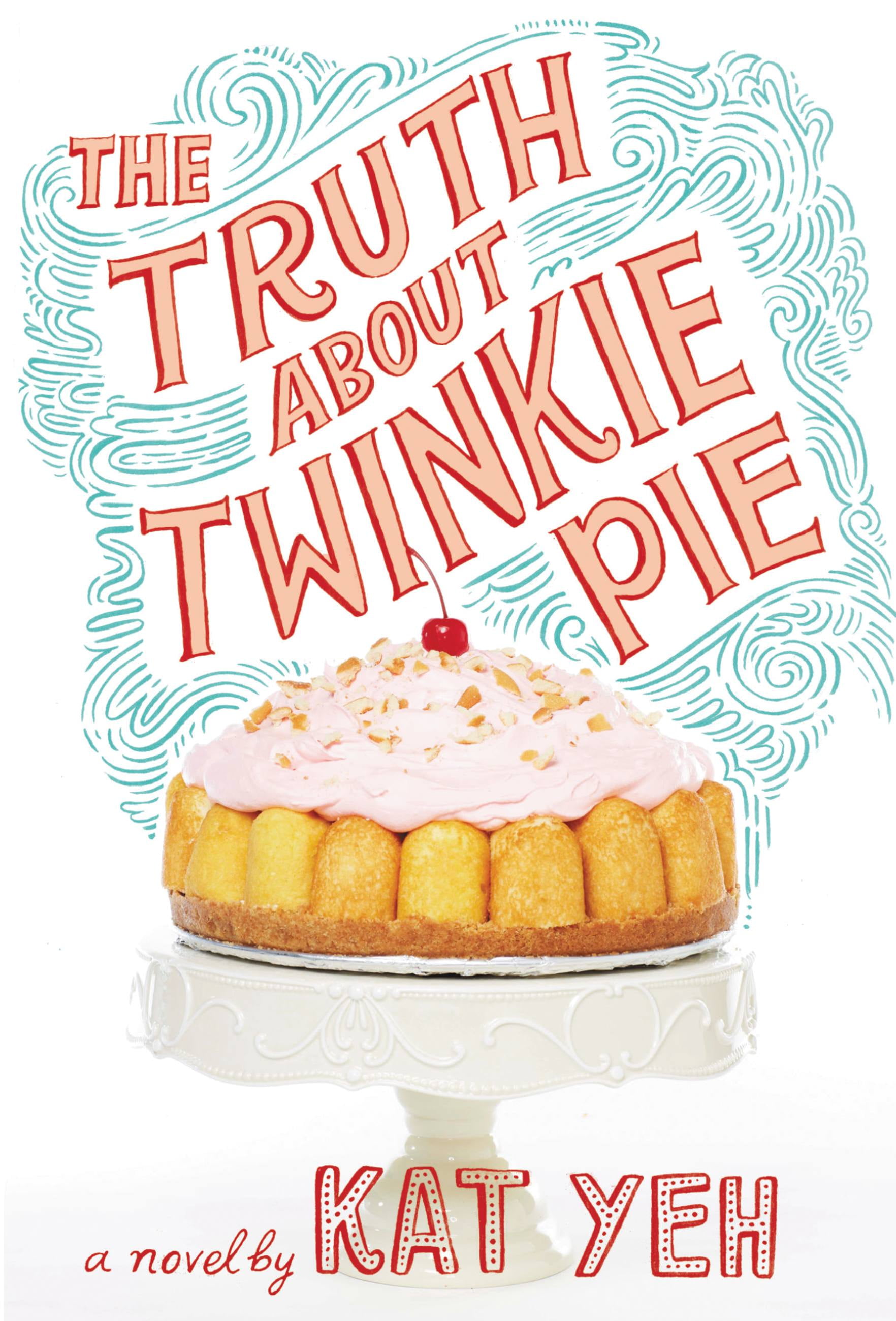 The Truth About Twinkie Pie (Hardcover)