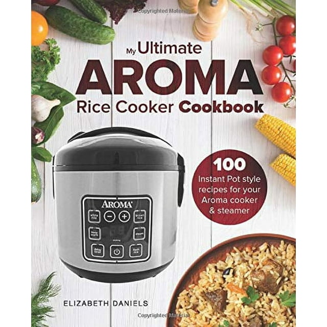 PreOwned The Ultimate AROMA Rice Cooker Cookbook 100 illustrated
