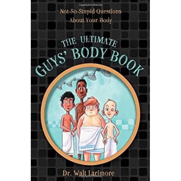 Pre-Owned The Ultimate Guys' Body Book : Not-So-Stupid Questions about Your Body 9780310723233