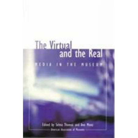 The Virtual and the Real : Media in the Museum, Used [Paperback]