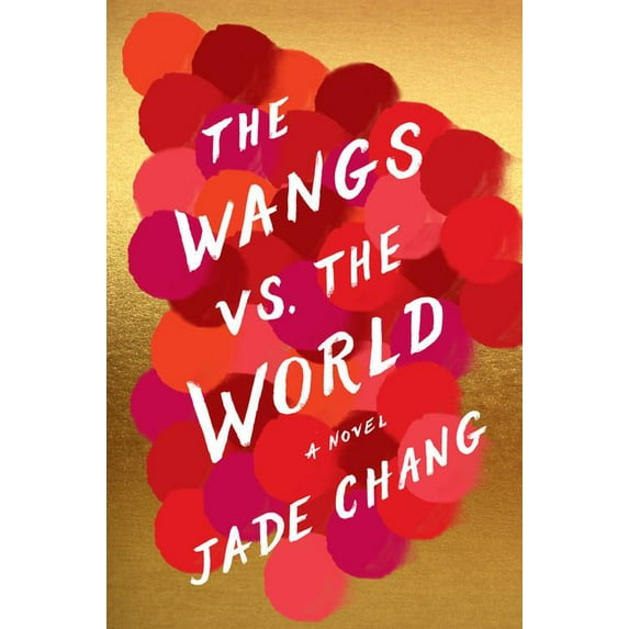 Pre-Owned The Wangs vs. the World (Hardcover) by Jade Chang