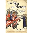 thumbnail image 1 of Pre-Owned The War On Heresy: Faith and Power in Medieval Europe (Paperback) 1846682002 9781846682001, 1 of 1