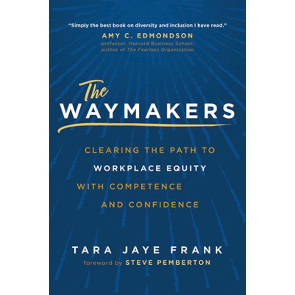 Pre-Owned The Waymakers: Clearing the Path to Workplace Equity with Competence and Confidence, 9781637551806, 1637551800, Hardcover,