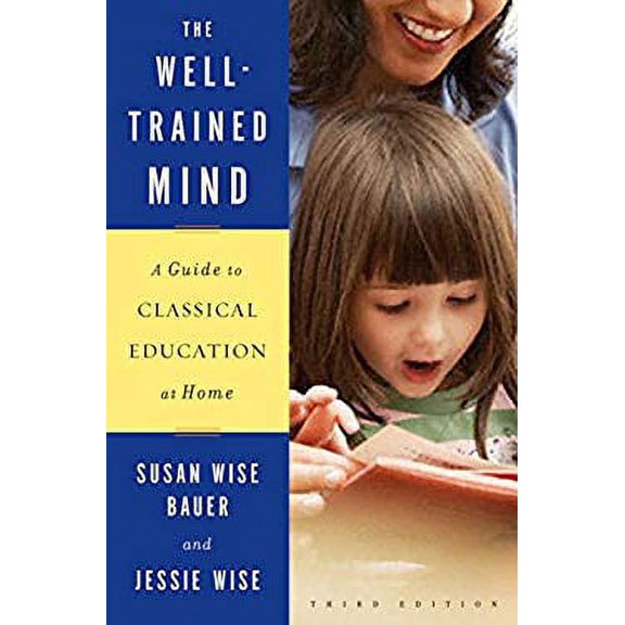 Pre-Owned The Well-Trained Mind : A Guide to Classical Education at Home 9780393067088