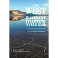 thumbnail image 1 of Pre-Owned The West Without Water: What Past Floods, Droughts, and Other Climatic Clues Tell Us about Tomorrow (Hardcover) 0520268555 9780520268555, 1 of 1