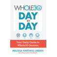 thumbnail image 1 of Pre-Owned The Whole30 Day by Day: Your Daily Guide to Whole30 Success (Hardcover) by Melissa Hartwig Urban, 1 of 1