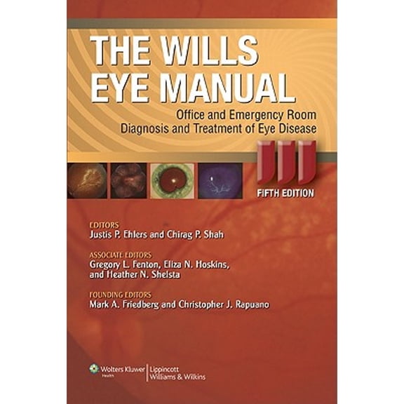Pre-Owned The Wills Eye Manual: Office and Emergency Room Diagnosis and Treatment of Eye Disease (Paperback) 0781769620 9780781769624