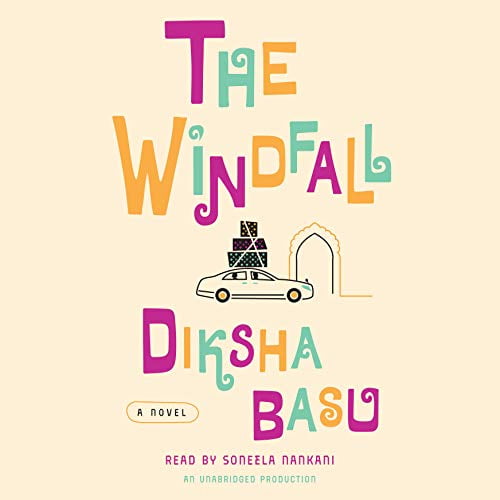 Pre-Owned The Windfall (Audiobook) by Diksha Basu, Soneela Nankani