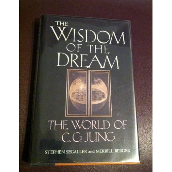 Pre-Owned The Wisdom of the Dream: The World of C.G. Jung by Stephen Segaller (Hardcover)