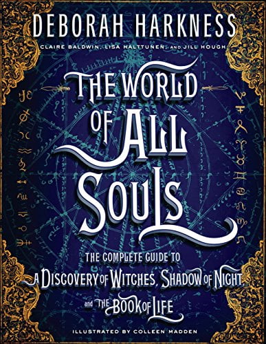 Pre-Owned The World of All Souls: The Complete Guide to A Discovery of Witches, Shadow of Night, and The Book of Life (All Souls Series), 9780735220744, 0735220743, Hardcover, Illustrated edition
