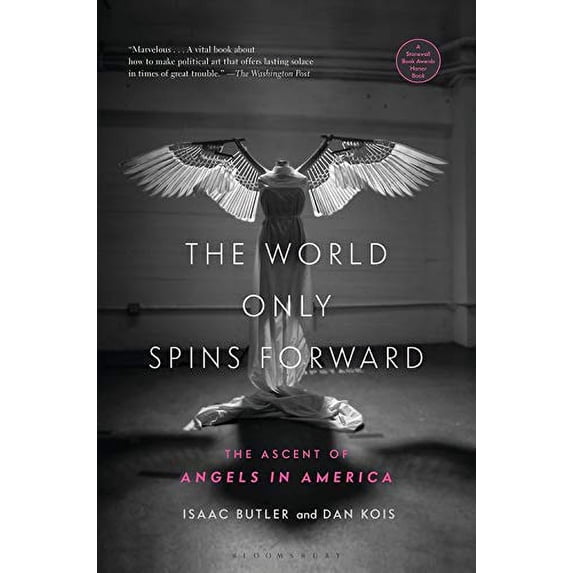 Pre-Owned The World Only Spins Forward : The Ascent of Angels in America (Paperback) 9781635572988