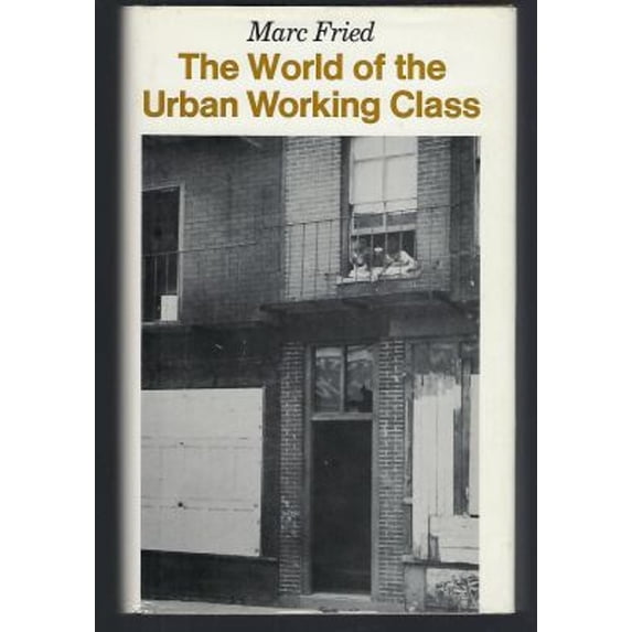 Pre-Owned The World of the Urban Working Class (Hardcover) 0674961951 9780674961951