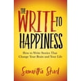 thumbnail image 1 of Pre-Owned The Write to Happiness: How to Write Stories to Change Your Brain and Your Life Paperback, 1 of 1