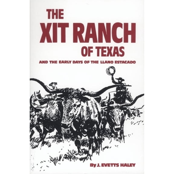 Pre-Owned The Xit Ranch of Texas and the Early Days of the Llano Estacado: Volume 34 (Paperback) 0806114282 9780806114286