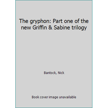 Pre-Owned The gryphon: Part one of the new Griffin & Sabine trilogy (Hardcover) 1551924196 9781551924199