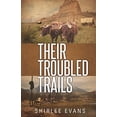 thumbnail image 1 of Pre-Owned Their Troubled Trails (Paperback) 1635053668 9781635053661, 1 of 1