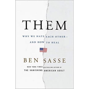 Them: Why We Hate Each Other--and How to Heal Paperback