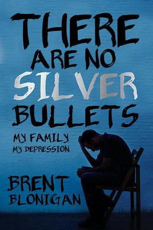 PreOwned There Are No Silver Bullets My Family, My Depression