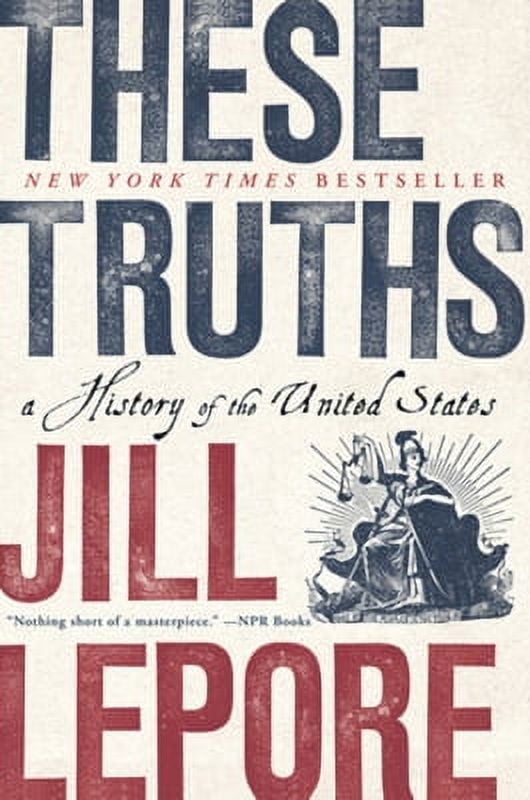 Pre-Owned These Truths: A History of the United States (Paperback 9780393357424) by Jill Lepore