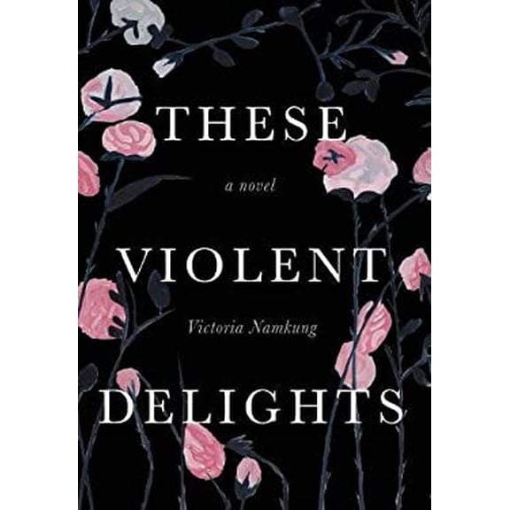 Pre-Owned These Violent Delights (Hardcover) 0999315315 9780999315316
