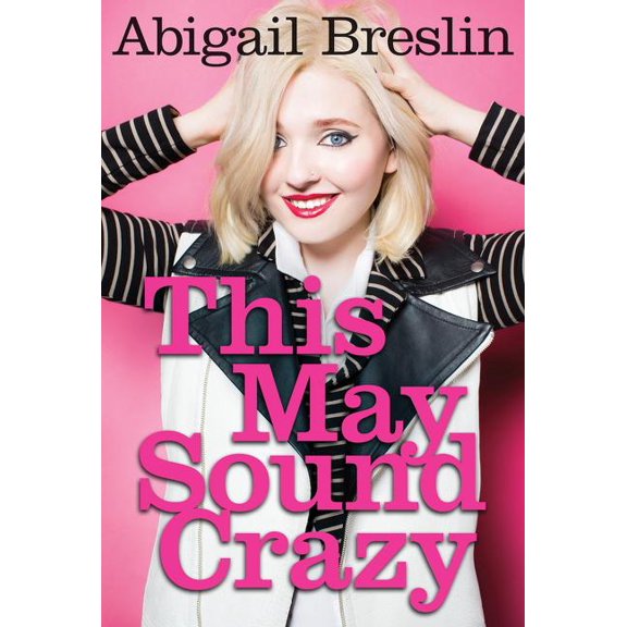 Pre-Owned This May Sound Crazy (Hardcover) by Abigail Breslin