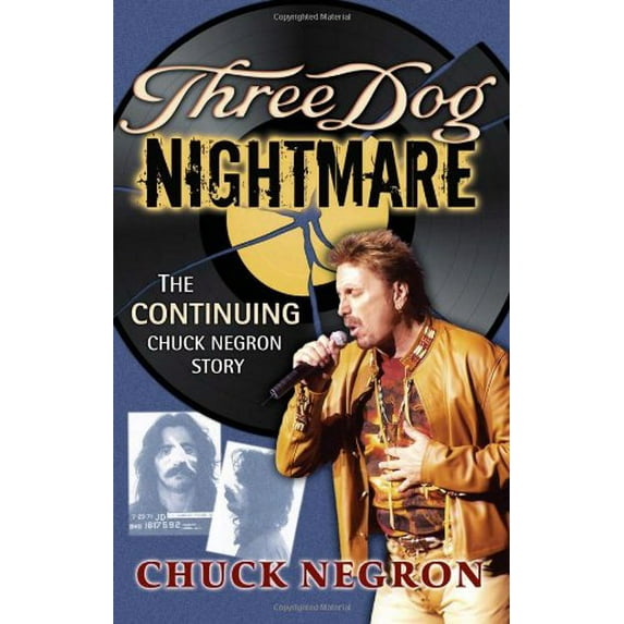 Pre-Owned Three Dog Nightmare : The Continuing Chuck Negron Story (Paperback) 9781933669137