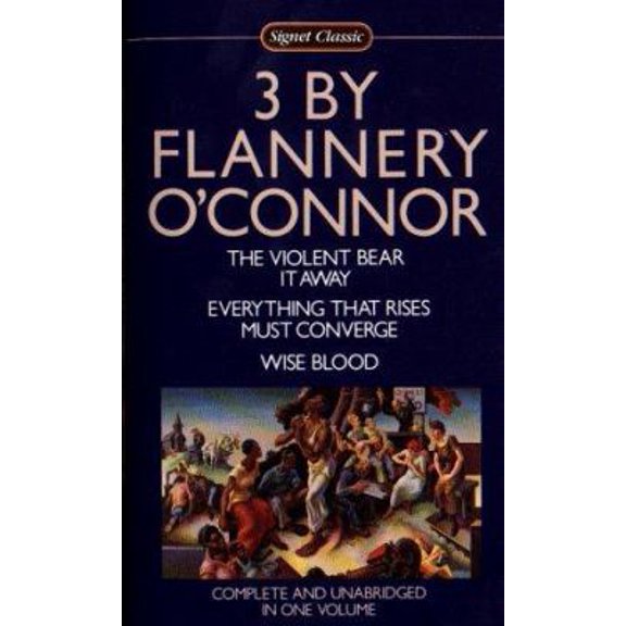Pre-Owned Three by Flannery O'Connor: Wise Blood/The Violent Bear It Away/Everything That Rises Must Converge by O'Connor; Flannery Paperback Literature & Fiction English