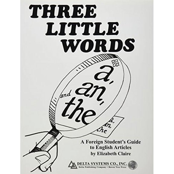 Pre-Owned Three Little Words: A, An, and The (A Foreign Student's Guide to English Articles) (Paperback) 0937354465 9780937354469