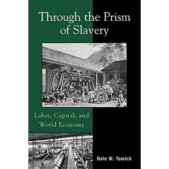 Pre-Owned Through the Prism of Slavery: Labor, Capital, and World Economy (World Social Change) Paperback