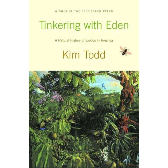 Tinkering with Eden : A Natural History of Exotics in America 9780393048605