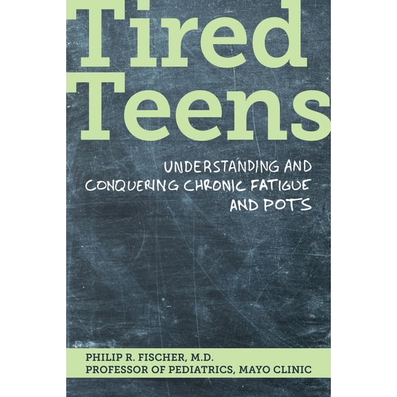 Pre-Owned Tired Teens: Understanding and Conquering Chronic Fatigue and Pots.: Understanding and Conquering Chronic Fatigue and Pots (Paperback) 1893005658 9781893005655