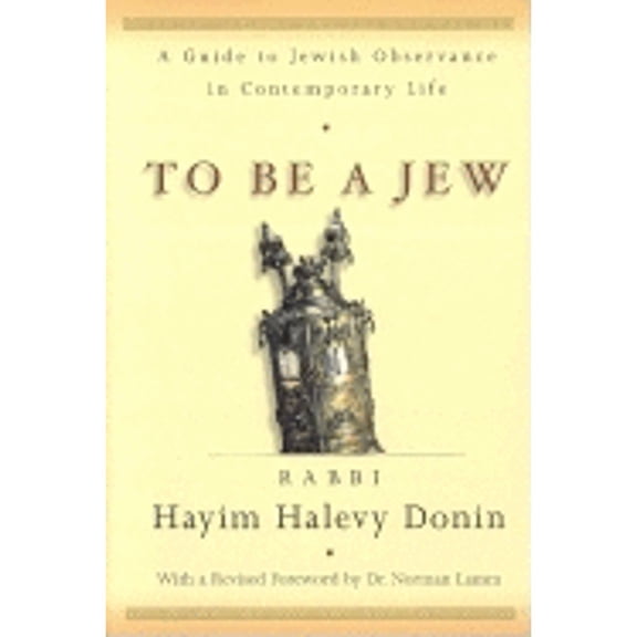 Pre-Owned To Be a Jew: A Guide to Jewish Observance in Contemporary Life (Hardcover 9780465086245) by Donin