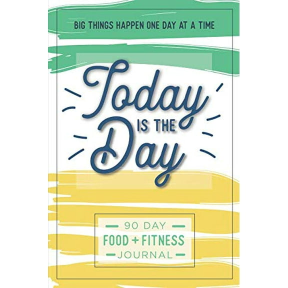 Pre-Owned Today is the Day: A 90 Day Food + Fitness Journal: Daily Activity and Fitness Tracker to Cultivate a Better You (Paperback) 1948209454 9781948209458