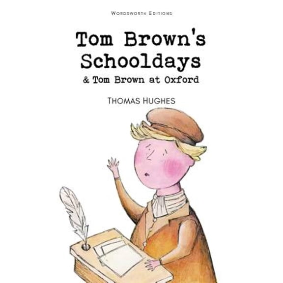 Pre-Owned Tom Browns Schooldays Wordsworths Classics Paperback Thomas Hughes