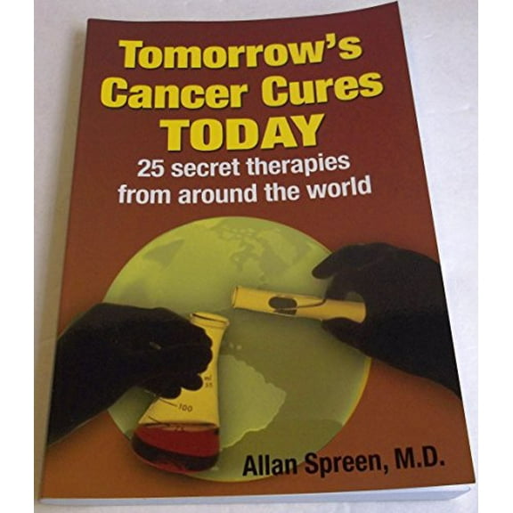 Pre-Owned Tomorrows Cancer Cures Today Paperback M.D. Allan Spreen