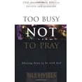 thumbnail image 1 of Pre-Owned Too Busy Not to Pray: Slowing Down to Be With God : Including Questions for Reflection and Discussion Paperback, 1 of 1