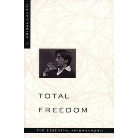 Total Freedom: The Essential Krishnamurti [Paperback - Used]