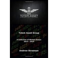 thumbnail image 1 of Pre-Owned Totem Asset Group: A Collection of Market Essays June 2014 - September 2018: Volume 1 Paperback, 1 of 1