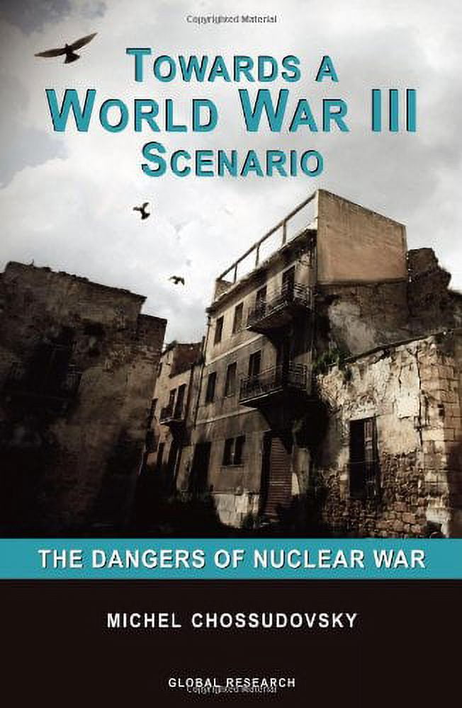 Pre-Owned Towards a World War III Scenario: The Dangers of Nuclear 