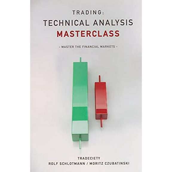 Pre-Owned Trading: Technical Analysis Masterclass: Master the financial markets Paperback