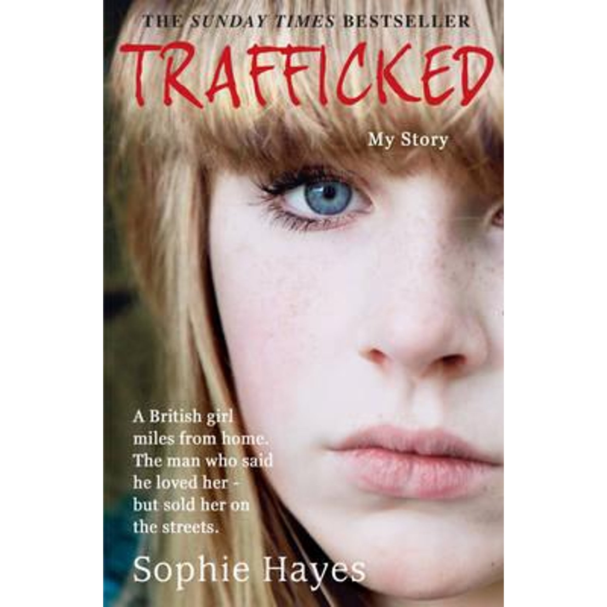 Pre-Owned Trafficked The Terrifying True Story of a British Girl Forced into the Sex Trade (Paperback 9780007438884) by Sophie Hayes picture