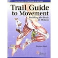 thumbnail image 1 of Pre-Owned Trail Guide to Movement: Building the Body in Motion (Paperback) 0991466624 9780991466627, 1 of 1