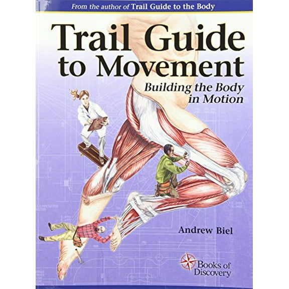Pre-Owned Trail Guide to Movement: Building the Body in Motion