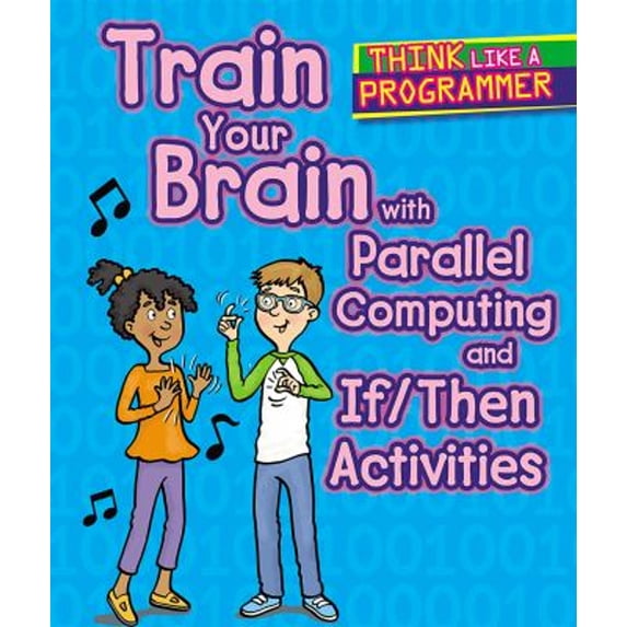 Pre-Owned Train Your Brain with Parallel Computing and If/Then Activities (Library Binding) 9781502648204