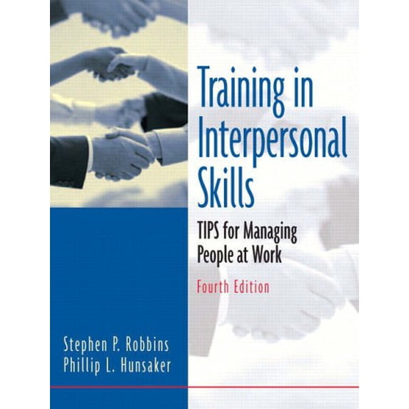 Pre-Owned Training In Interpersonal Skills: TIPS for Managing People At Work (Paperback) 0131481517 9780131481510
