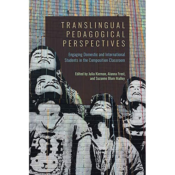 Pre-Owned Translingual Pedagogical Perspectives: Engaging Domestic and International Students in the Composition Classroom Paperback