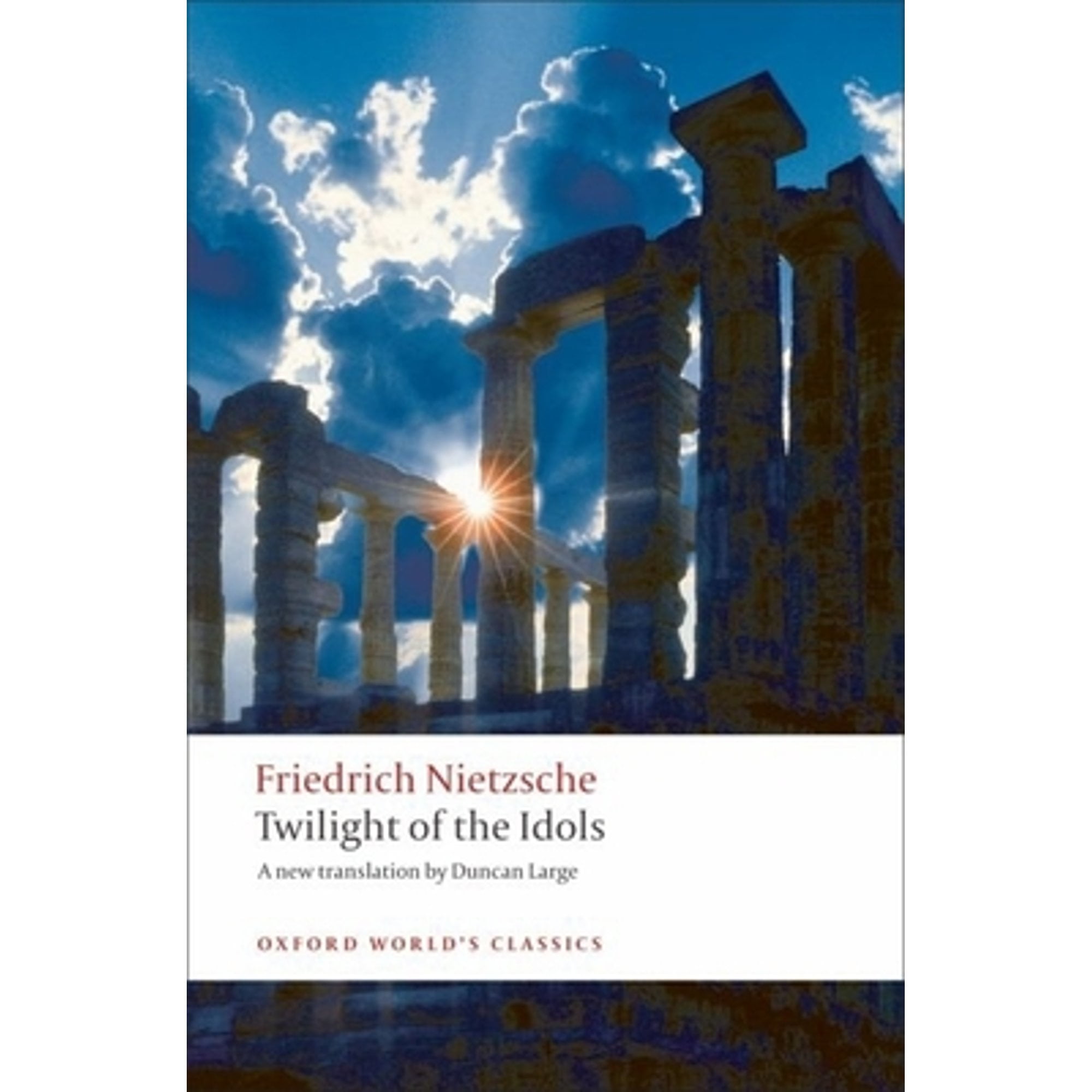 Pre-Owned Twilight of the Idols: Or How to Philosophize with a Hammer (Paperback 9780199554966) by Friedrich Wilhelm Nietzsche, Duncan Large